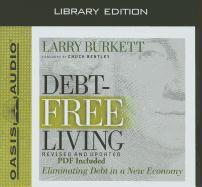 Debt-Free Living (Library Edition): Eliminating Debt in a New Economy