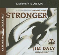 Stronger (Library Edition): Trading Brokenness for Unbreakable Strength