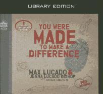 You Were Made to Make a Difference (Library Edition)