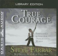 True Courage (Library Edition): Emboldened by God in a Disheartening World