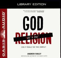 God Without Religion (Library Edition): Can It Really Be This Simple?