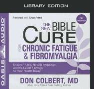 The New Bible Cure for Chronic Fatigue and Fibromyalgia (Library Edition)