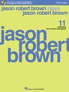 Jason Robert Brown Plays Jason Robert Brown: With a CD of Recorded Piano Accompaniments Performed by Jason Robert Brown Women's Edition, Book/CD