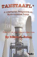 TANSTAAFL (There Ain't No Such Thing As A Free Lunch) - A Libertarian Perspective on Environmental Policy