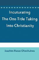 Incuturating the Ozo Title Taking Into Christianity