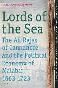 Lords of the Sea: The Ali Rajas of Cannanore and the Political Economy of Malabar (1663-1723)