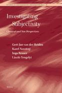 Investigating Subjectivity: Classical and New Perspectives