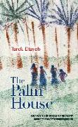 The Palm House: A Modern Arabic Novel