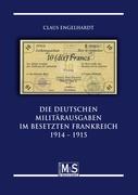 Die deutschen Militärausgaben im besetzten Frankreich 1914 - 1915