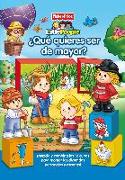 Fisher Price. Little people. ¿Qué quieres ser de mayor?