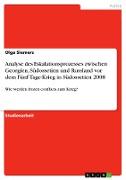 Analyse des Eskalationsprozesses zwischen Georgien, Südossetien und Russland vor dem Fünf-Tage-Krieg in Südossetien 2008