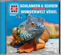 WAS IST WAS Hörspiel: Schlangen & Echsen/ Wunderwelt Vögel