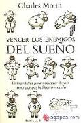 Vencer los enemigos del sueño : guía práctica para conseguir dormir como siempre habíamos soñado