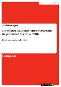 Die Stellung des Bundesverfassungsgerichts im politischen System der BRD