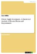 Private Equity Investment ¿ A theoretical Analysis of Process, Parties and Requirements