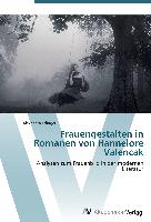 Frauengestalten in Romanen von Hannelore Valencak