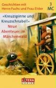 Geschichten mit Herrn Fuchs und Frau Elster - Neue Abenteuer im Märchenwald. Kreuzspinne und Kreuzschnabel!