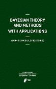 Bayesian Theory and Methods with Applications