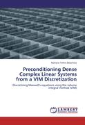 Preconditioning Dense Complex Linear Systems from a VIM Discretization