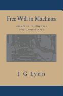 Free Will in Machines: Essays on Intelligence and Consiousness