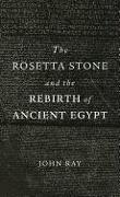Rosetta Stone and the Rebirth of Ancient Egypt