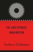 The Abolitionist Imagination