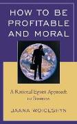 How to Be Profitable and Moral: A Rational Egoist Approach to Business