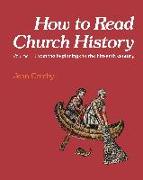 How to Read Church History Volume 1