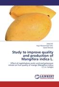 Study to improve quality and production of Mangifera indica L