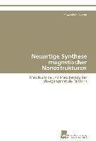 Neuartige Synthese magnetischer Nanostrukturen
