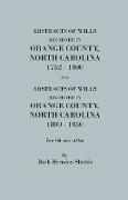 Abstracts of Wills Recorded in Orange County, North Cjaorlina, 1752-1800 [And] Abstracts of Wills Recorded in Orange County, North Carolina, 1800-1850