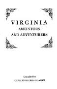 Virginia Ancestors and Adventurers. Three Volumes in One