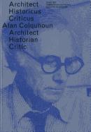 Alan Colquhoun: Architect, Historian, Critic