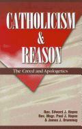 Catholicism and Reason: The Creed and Apologetics