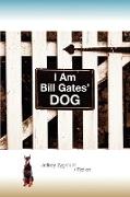 I Am Bill Gates' Dog