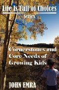 Cornerstones and Core Needs of Growing Kids