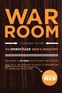 War Room - A Combat Guide to Spirit-Led Men's Ministry