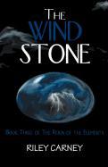 The Wind Stone: Book Three of the Reign of the Elements