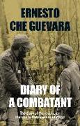 Diary of a Combatant: From the Sierra Maestra to Santa Clara, Cuba 1956-58