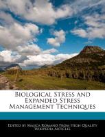 Biological Stress and Expanded Stress Management Techniques