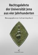 Rechtsgelehrte der Universität Jena aus vier Jahrhunderten