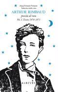 Arthur Rimbaud, poesía al raso. Textos 1870-1871 : obras completas inéditas