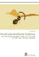 Strukturkontrollierte Synthese