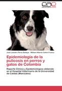 Epidemiología de la pulicosis en perros y gatos de Colombia