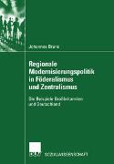 Regionale Modernisierungspolitik in Föderalismus und Zentralismus