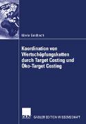 Koordination von Wertschöpfungsketten durch Target Costing und Öko-Target Costing