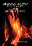 Shadows Beyond the Flames and Other Stories