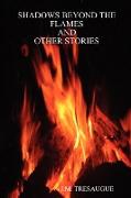 Shadows Beyond the Flames and Other Stories