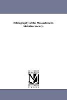 Bibliography of the Massachusetts Historical Society