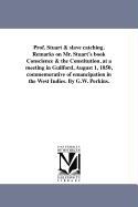 Prof. Stuart & Slave Catching. Remarks on Mr. Stuart's Book Conscience & the Constitution, at a Meeting in Guilford, August 1, 1850, Commemorative of